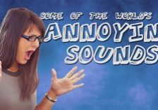 Fun-Some-of-the-Worlds-Most-Annoying-Sounds